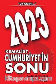 2023 Kemalist Cumhuriyet'in Sonu