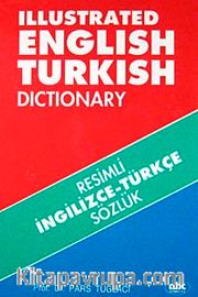 Resimli İngilizce-Türkçe Sözlük <br /> Illustrated English-Turkish Dictionary