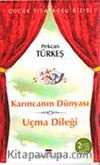 Karıncanın Dünyası Uçma Dileği