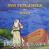 Nuh Peygamber ve Tufan