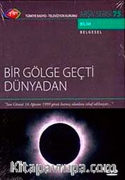TRT Arşiv Serisi 75 / Bir Gölge Geçti Dünyadan