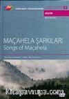 TRT Arşiv Serisi 53 / Maçahela Şarkıları (Song Of Maçahela)
