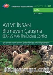 TRT Arşiv Serisi 81 / Ayı ve İnsan - Bitmeyen Çatışma