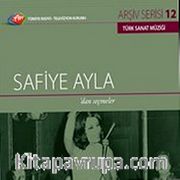 TRT Arşiv Serisi 12 / Safiye Ayla'dan Seçmeler