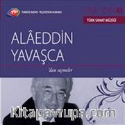 TRT Arşiv Serisi 45 / Alaeddin Yavaşca 'dan Seçmeler