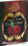 Selam Sana Ey Gül-i Rana