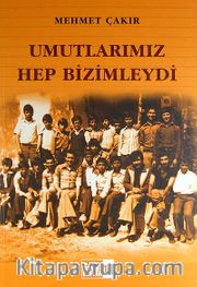 Umutlarımız Hep Bizimleydi