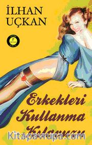 Erkekleri Kullanma Kılavuzu (Cep Boy)