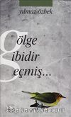 Gölge Gibidir Geçmiş
