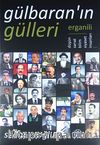 Gülbaran'ın Gülleri & Erganili Düşün, Sanat, Bilim, Siyaset İnsanları...