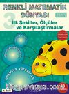 İlk Şekiller, Ölçüler ve Karşılaştırmalar (3-6 Yaş) / Renkli Matematik Dünyası 3