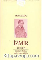 İzmir Yazıları <br /> Camiler, Hanlar,Medreseler,Sebiller