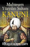 Muhteşem Yüzyılın Sultanı Kanuni