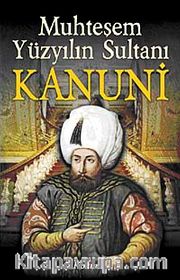 Muhteşem Yüzyılın Sultanı Kanuni