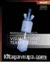 Managing Projects with Microsoft® Visual Studio® Team Syste