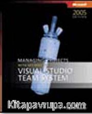 Managing Projects with Microsoft® Visual Studio® Team Syste