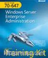 MCITP Self-Paced Training Kit (Exam 70-647): Windows Server® Enterprise Administration