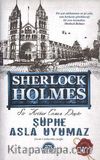 Şüphe Asla Uyumaz / Sherlock Holmes (Ciltli)