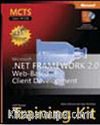 MCTS Self-Paced Training Kit (Exam 70-528): Microsoft® .NET Framework 2.0 Web-Based Client Development