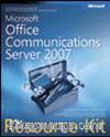 Microsoft® Office Communications Server 2007 Resource Kit