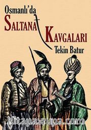 Osmanlı'da Saltanat Kavgaları