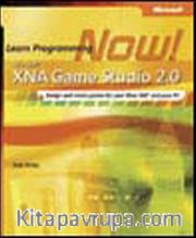 Microsoft® XNA® Game Studio 2.0 Express: Learn Programming Now!