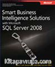 Smart Business Intelligence Solutions with Microsoft® SQL Server® 2008