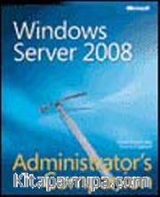 Windows Server® 2008 Administrator's Companion