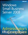 Windows Small Business Server 2008 Administrator's Companion