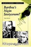 Barthes'ı Niçin Seviyorum