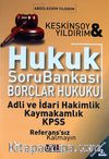Hukuk Soru Bankası - Borçlar Hukuku & Adli ve İdari Hakimlik-Kaymakamlık-KPSS