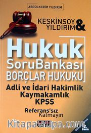 Hukuk Soru Bankası - Borçlar Hukuku <br /> Adli ve İdari Hakimlik-Kaymakamlık-KPSS