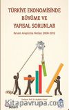 Türkiye Ekonomisinde Büyüme ve Yapısal Sorunlar & Betam Araştırma Notları 2008-2012