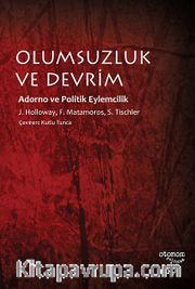 Olumsuzluk ve Devrim <br /> Adorno ve Politik Eylemcilik