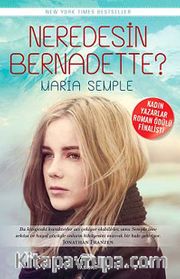 Neredesin Bernadette?