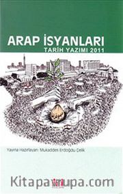 Arap İsyanları <br /> Tarih Yazımı 2011