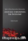 İptal ve İtiraz Başvuruları Bakımından Anayasa Yargısında İlk İnceleme
