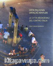Orta İtalya'nın Ortaçağ Kentleri (Le Citta Medioevali Del Centro İtalia