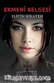 Ermeni Belgesi <br /> Elif'in Hikayesi