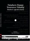 Felsefenin Düşüşü Sinemanın Yükselişi & Felsefenin Işığında Sinema