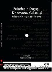 Felsefenin Düşüşü Sinemanın Yükselişi <br /> Felsefenin Işığında Sinema