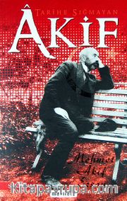 Tarihe Sığmayan Akif