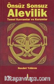 Önsüz Sonsuz Alevilik <br /> Temel Kavramlar ve Kurumlar