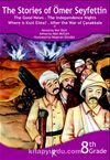 The Stories of Ömer Seyfettin & The Good News - The Independence Night - Where is Kızıl Elma? - After the War of Çanakkale
