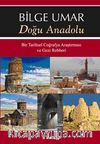Doğu Anadolu & Bir Tarihsel Coğrafya Araştırması ve Gezi Rehberi