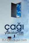 Çağı Yakalamak