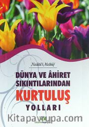 Dünya ve Ahiret Sıkıntılarından Kurtuluş Yolları