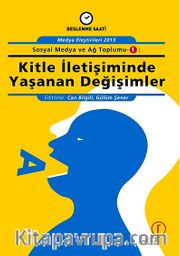 Kitle İletişiminde Yaşanan Değişimler / Sosyal Medya ve Ağ Toplumu -1