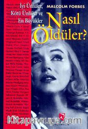 İyi Ünlüler Kötü Ünlüler ve En Büyükler Nasıl Öldüler?