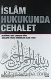 İslam Hukukunda Cehalet & Ehlisünnet Ve'l-Cemaate Göre Cehaletin İtikadi Hükümlere Olan Etkisi